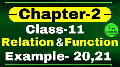 Example 20,21 Chapter 2 Class 11 Math | Relation and Function Examples Class 11 Math | CBSE NCERT