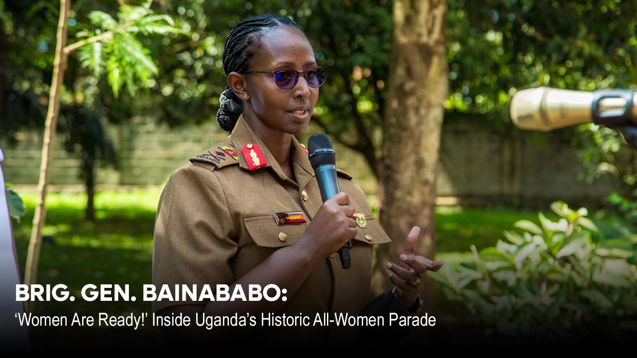 BRIG. GEN. BAINABABO: ‘Women Are Ready!’ Inside Uganda’s Historic All-Women Parade #viral #news