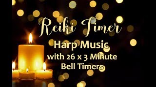 Reiki Timer and Yin Yoga Timer with Relaxing Harp Music - 26 x 3 Minute Bell Timers