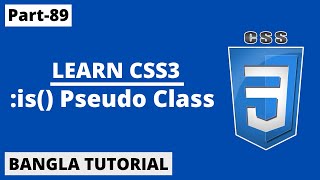 CSS Is( ) Pseudo-Class Tutorial In Bangla | Part-89 | CSS3 Bangla Tutorial.