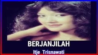 ITJE TRISNAWATI - BERJANJILAH || DANGDUT KENANGAN