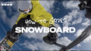 How to Get the Best Shots I GoPro Snowboarding