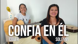 Confía en Él - Key Oliva . Cover Solenmi