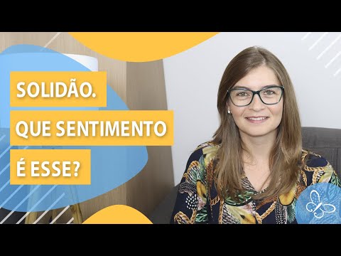 Vídeo: Sentimentos De Solidão: Tudo Sobre Os Tipos E Formas De Superar O Estado De Solidão