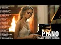 This music can listen forever! 2 Hours Of Best Relaxing Romantic Piano Love Songs Of All Time