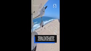Watch as small plane makes emergency landing on sand at Huntington Beach