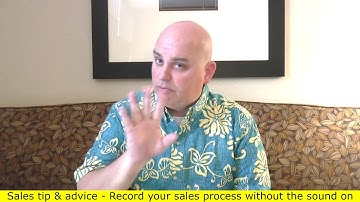 How to stay calm in sales - Record your sales process (10 of 10) Scott Sylvan Bell