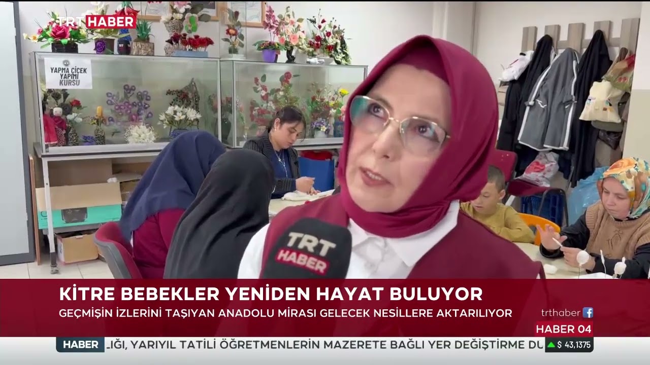 TRT’DEN KÜLTÜREL MİRASIMIZA IŞIK TUTAN BİR HABER: KİTRE BEBEK YAPIMI