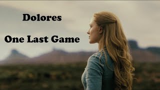 Dolores -  One Last Game - A Westworld Tribute