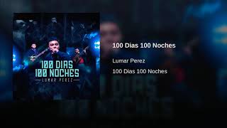 100 Dias 100 Noches - Lumar Perez