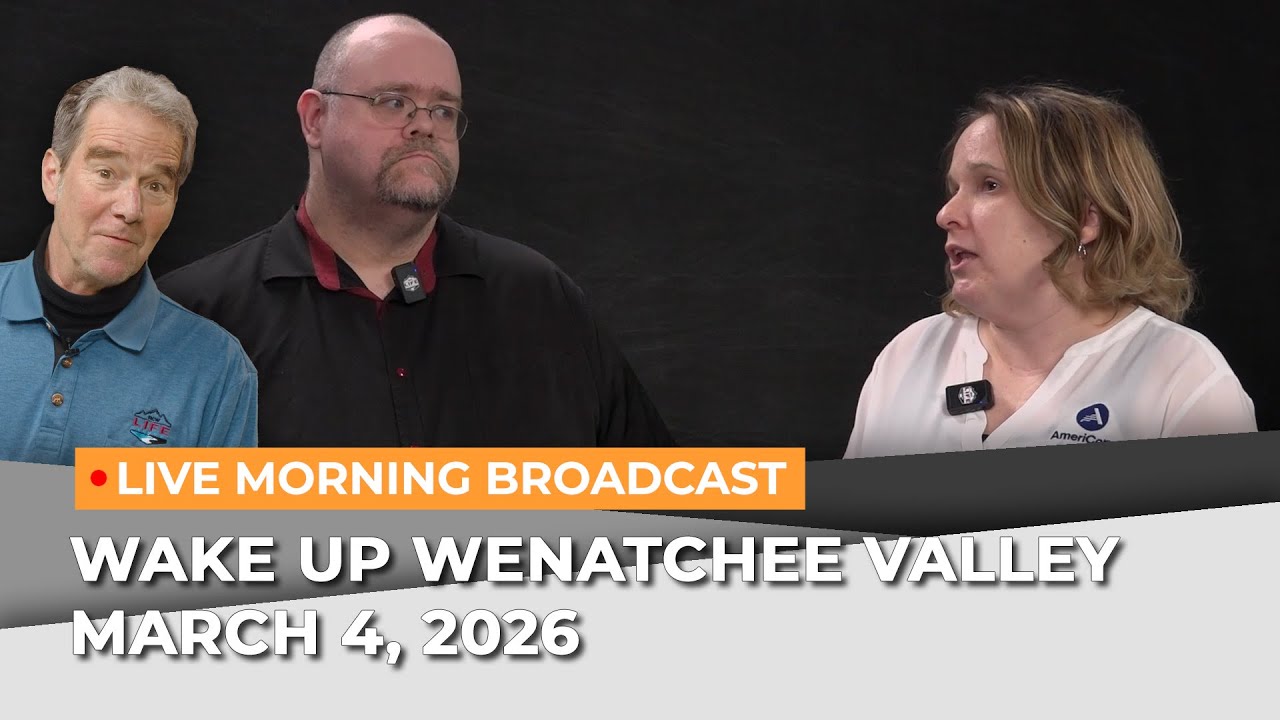 March 4, 2026 | Wake Up Wenatchee Valley