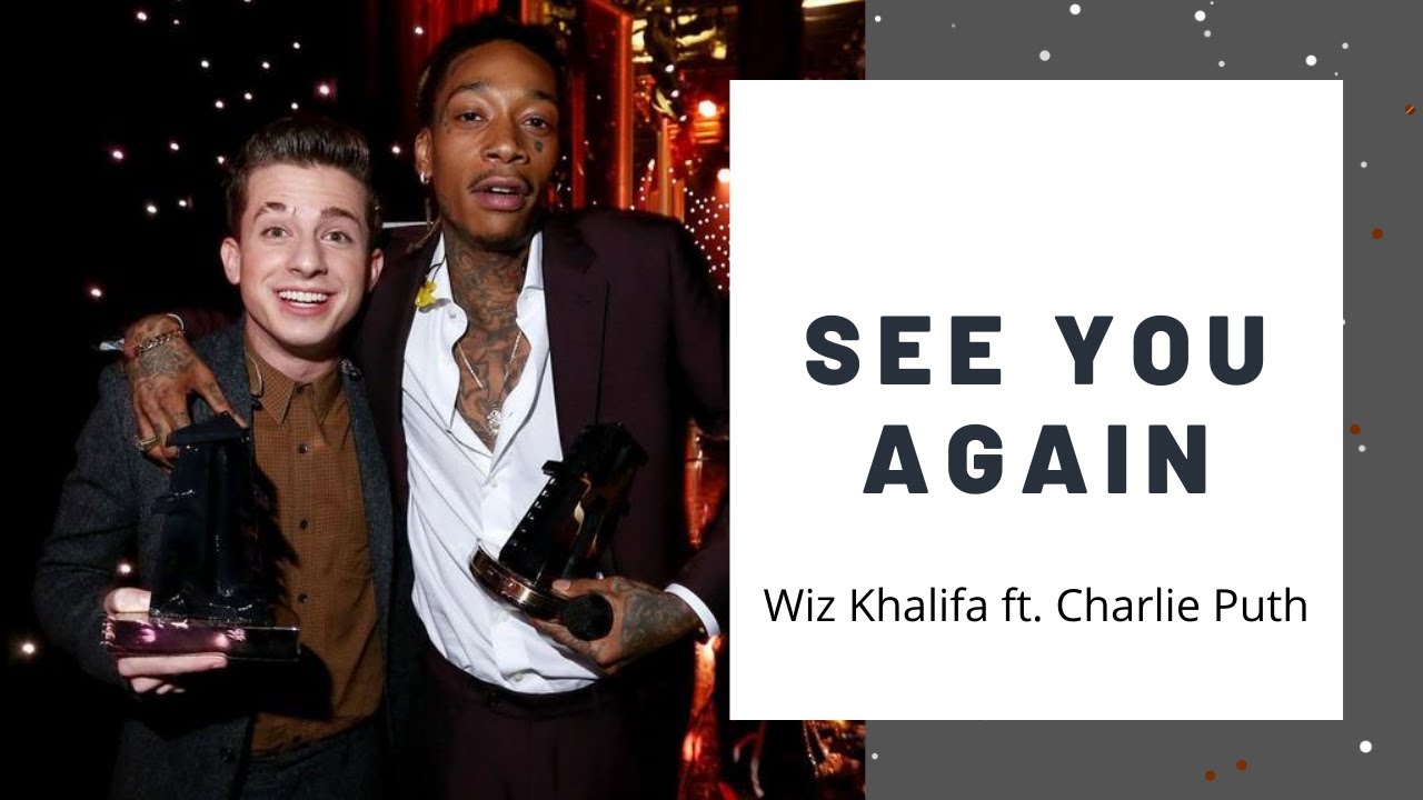 Wiz khalifa charlie puth see you again