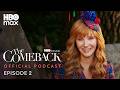 The Comeback Season 3 Official Podcast | Episode 2 | HBO Max