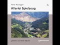 Allerlei Spielzeug – Peter Rosegger (Klassiker Erzählung | Komplettes Hörbuch)
