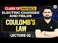Coulomb's Law Class 12 Physics Chapter 01 Electric Charges and Fields For Board Exam 2026-27