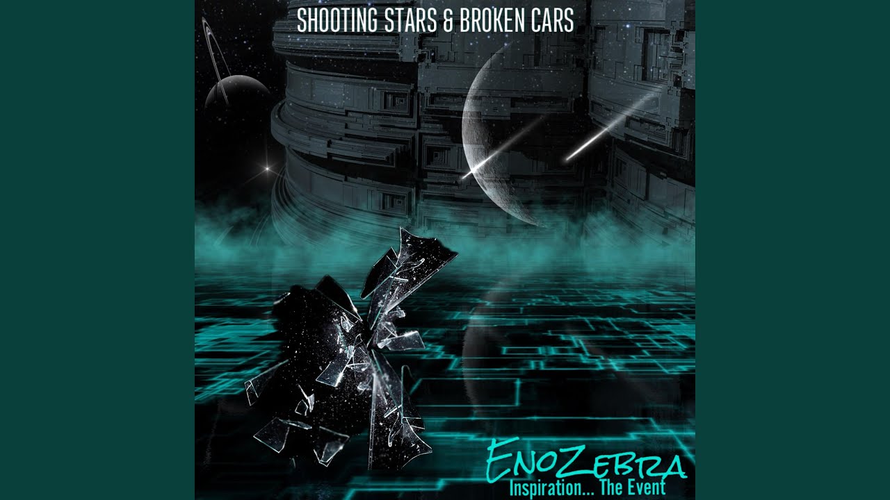 EnoZebra Inspiration... The Event -Shooting Stars & Broken Cars