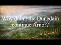 Why didnt the dunedain continue arnor