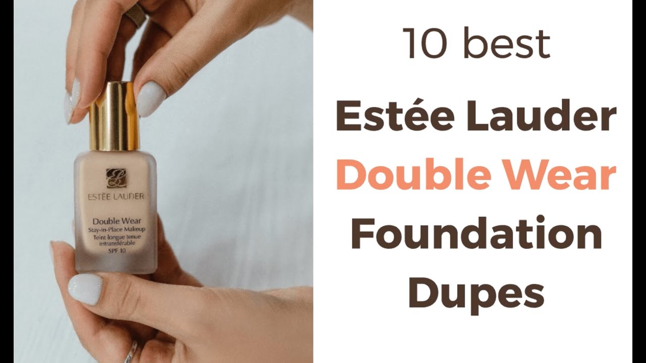 10 of the best Estee Lauder Double Wear Dupes YouTube