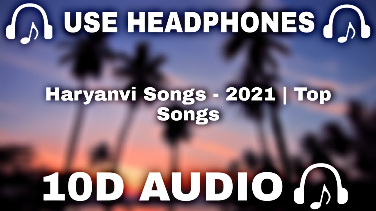 10D AUDIO Haryanvi 10D Songs Haryanavi  2021  Haryana  Top Songs  10d Music     10D SOUNDS