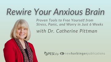 Rewire Your Anxious Brain with Dr. Catherine Pittman and PESI Life