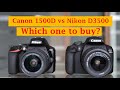 Canon 1500D Vs Nikon D3500: Which one to buy?