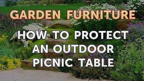 How to Protect an Outdoor Picnic Table
