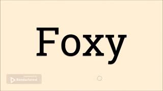 Foxy S3 Intro