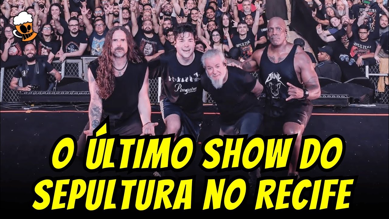 sepultura-o-show-de-despedida-no-recife-youtube