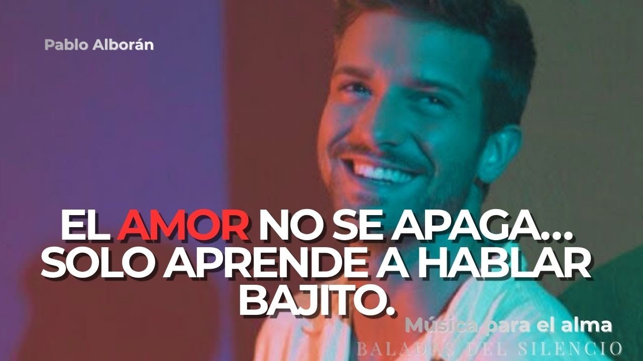 🌙 Pablo Alborán | Cuando el Silencio Aún Te Nombra | Baladas del Alma