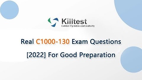Real C1000-130 Exam Questions [2022] For Good Preparation