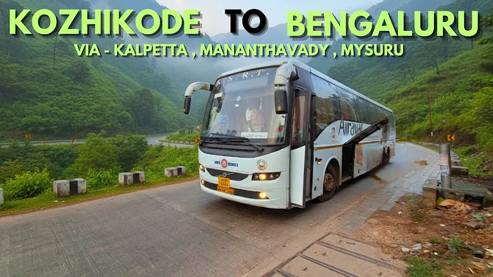 KOZHIKODE TO BENGALURU BY AIRAVAT CLUB CLASS | VIA - MANATHAVADY , KUTTA | AWESOME DRIVING |