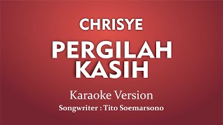 Chrisye  Pergilah Kasih  Karaoke Version