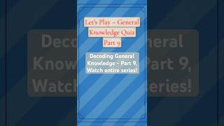 General Knowledge : Quiz 9 #funquiz #facts #mindbendingquiz #learning #gk  #triviatricks  #history