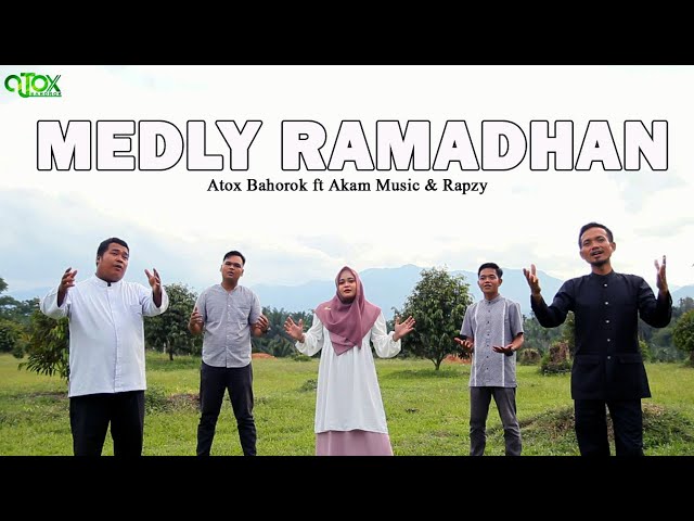 Medley Ramadhan Atox Bahorok ft Akam Music & Rapzy class=