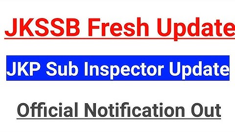 JKSSB Fresh Update - JKP Sub Inspector New Update ~ Official Notification || Important for All