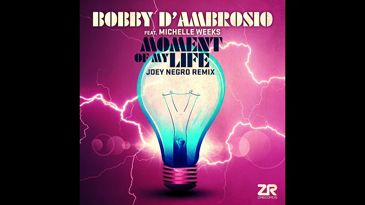 Bobby DAmbrosio  Moment of My Life feat. Michelle ...