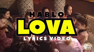 HABLO - LOVA (Prod by Hades) | LYRICS VIDEO !