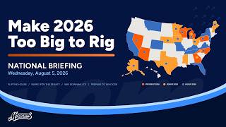 MVP August 5 2026 National Briefing - Too Big To Rig Now Through November