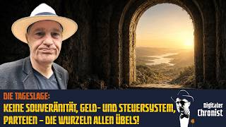 Die Tageslage: Keine Souveränität, Geld- und Steuersystem, Parteien – Die Wurzeln allen Übels!