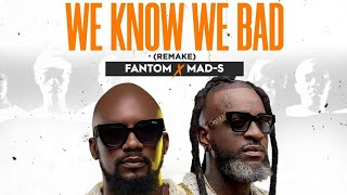 Fantom ft. Mad-S we know we bad