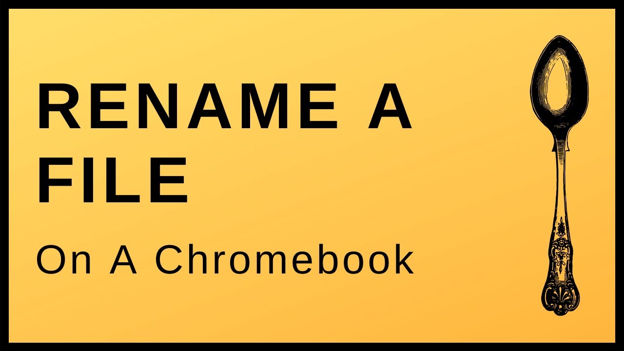 How To Rename A File On A Chromebook