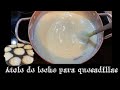 LES VA ENCATAR ESTA RECETA //ATOLE DE LECHE PARA QUESADILLAS