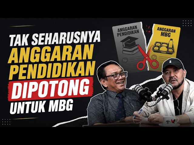 TAK SEHARUSNYA ANGGARAN PENDIDIKAN DIPOTONG DEMI MBG? AKADEMISI BONGKAR FAKTANYA!!