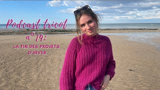 Podcast tricot 19: La fin des projets d'hiver