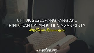 Untuk Seseorang Yang Aku Rindukan Dalam Keheningan Cinta (@Shinta Raraninggar) || Ariga Channel