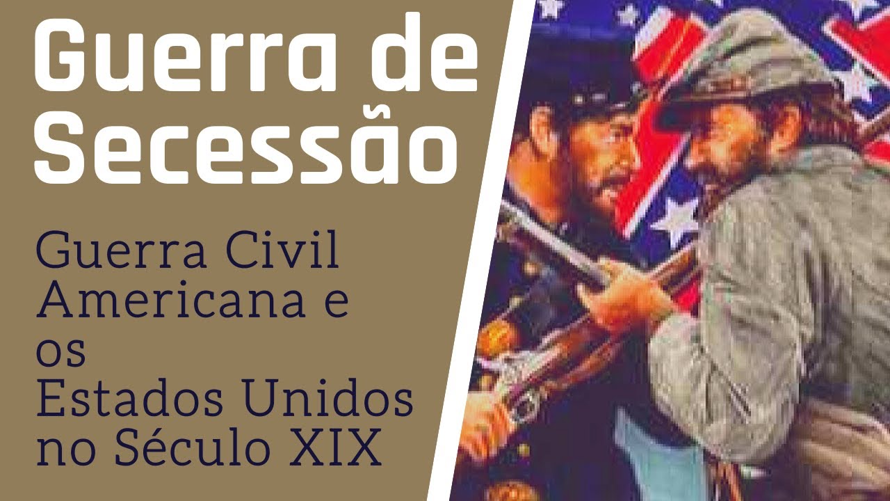 Guerra Civil Americana (Guerra de Secessão) - História do Mundo