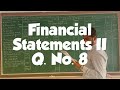 Class 11 #Financial Statements II #Q. No. 8