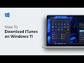 How to Download iTunes on Windows 11