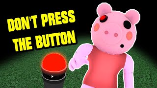 ROBLOX PIGGY DON'T PRESS THE BUTTON 3