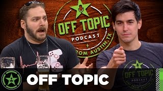 Off Topic: Ep. 10 - Toilet Bowl of Humans